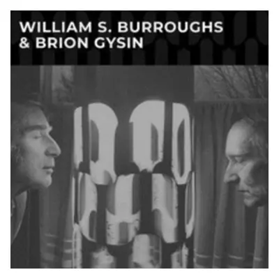 "William S. Burroughs & Brion Gysin" ("William S. Burroughs & Brion Gysin") (Vinyl / 12" Album)