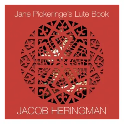 "Jane Pickeringe's Lute Book (Jacob Heringman)" ("") (CD / Album)