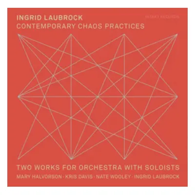 "Contemporary Chaos Practices" ("Ingrid Laubrock") (CD / Album)