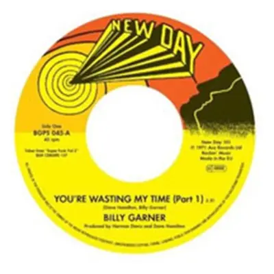 "You're Wasting My Time" ("Billy Garner") (Vinyl / 7" Single)