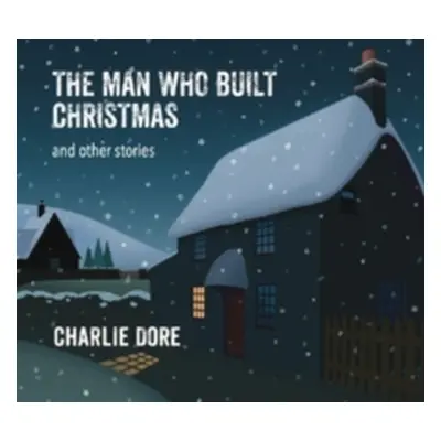 "The Man Who Built Christmas" ("Charlie Dore") (CD / EP)