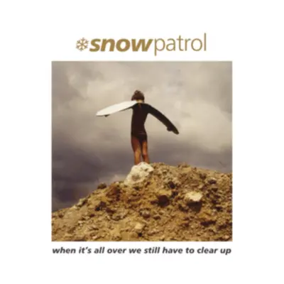 "When It's All Over We Still Have to Clear Up" ("Snow Patrol") (Vinyl / 12" Album)