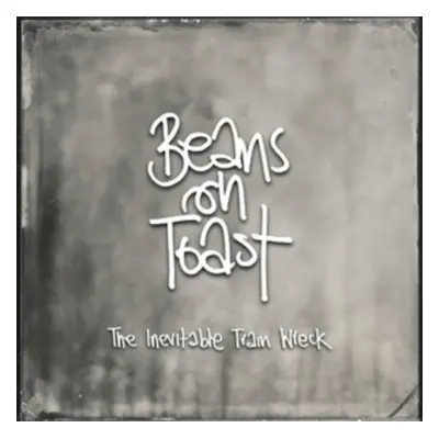 "The Inevitable Train Wreck" ("Beans On Toast") (CD / Album)