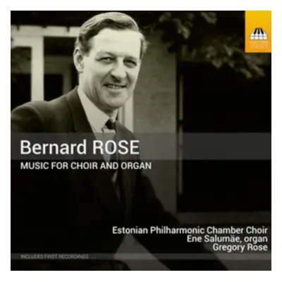 "Bernard Rose: Music for Choir and Organ" ("") (CD / Album)