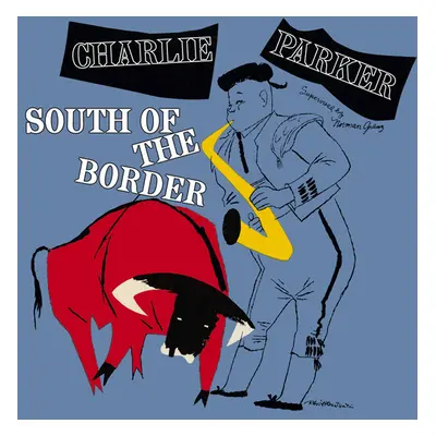 "South of the Border" ("Charlie Parker") (Vinyl / 12" Album Coloured Vinyl (Limited Edition))