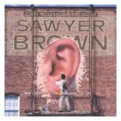 "Can You Here Me Now?" ("Sawyer Brown") (CD / Album)