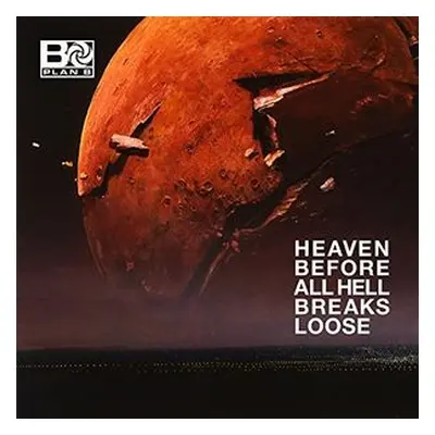 "Heaven Before All Hell Breaks Loose" ("Plan B") (Vinyl / 12" Album)