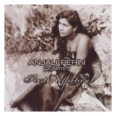 "First Reflection" ("Anjali Perin") (CD / Album)