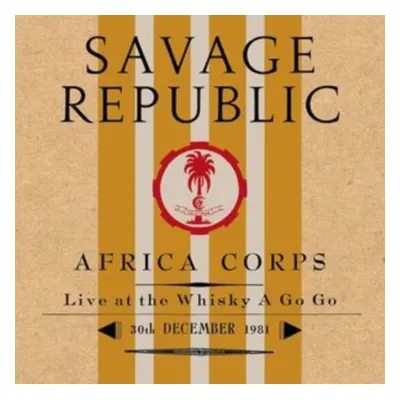 "Africa Corps, live at the Whisky a Go Go, 30th December 1981" ("Savage Republic") (CD / Album)