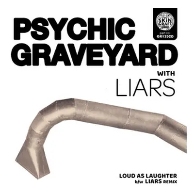 "Loud As Laughter/LIARS Remix" ("Psychic Graveyard") (CD / Single)