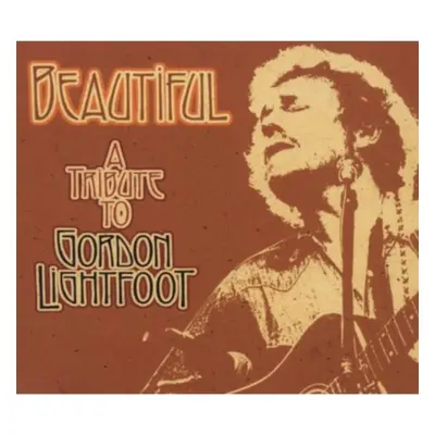 "Beautiful: A Tribute to Gordon Lightfoot" ("") (CD / Album)