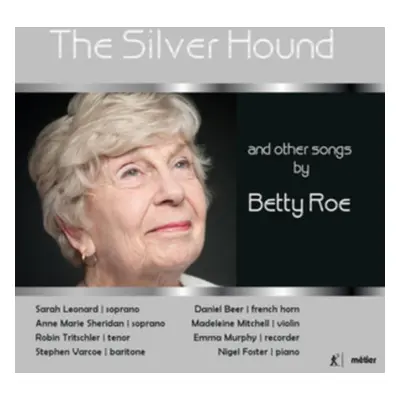 "The Silver Hound and Other Songs By Betty Roe" ("") (CD / Album)