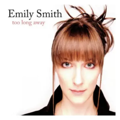 "Too Long Away" ("Emily Smith") (CD / Album)