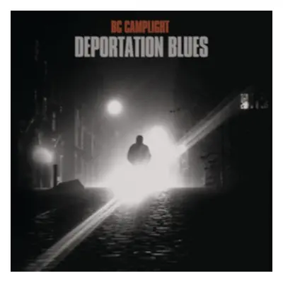 "Deportation Blues" ("BC Camplight") (Vinyl / 12" Album)