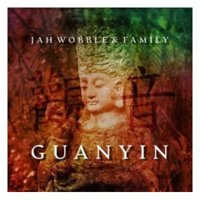 "Guanyin" ("Jah Wobble and Family") (CD / Album)