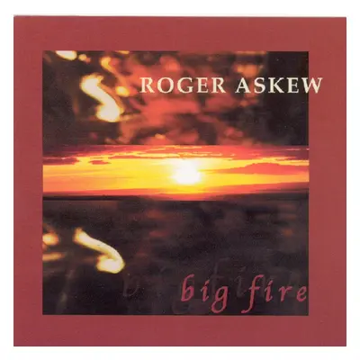 "Big Fire" ("Roger Askew") (CD / Album)