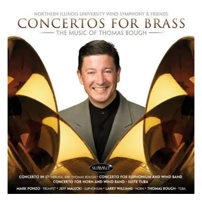 "Concertos for the Brass: The Music of Thomas Bough" ("Northern Illinois University Wind Symphon