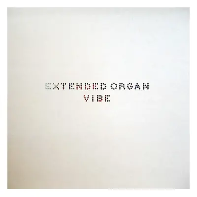 "Vibe" ("Extended Organ") (Vinyl / 12" Album)