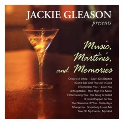 "Jackie Gleason Presents Music, Martinis and Memories" ("Jackie Gleason") (CD / Album)