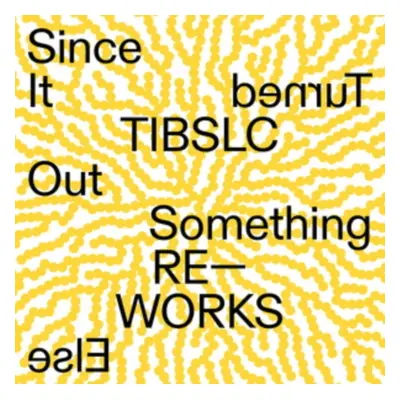 "TIBLSC Re-works of Since It Turned Out Something Else" ("Adrian Corker") (Vinyl / 12" EP)