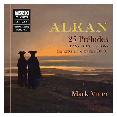 "Alkan: 25 Prludes Dans Tous Les Tons Majeurs Et Mineurs, Op. 31" ("") (CD / Album)