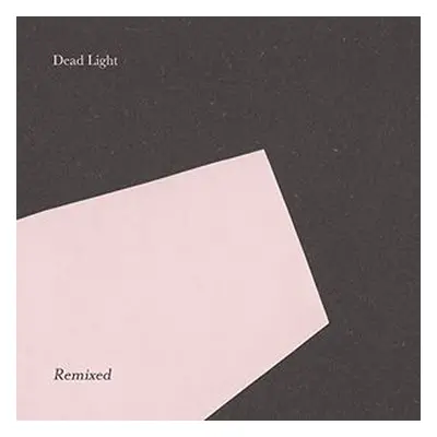 "Dead Light Remixed" ("Dead Light") (Vinyl / 12" EP)