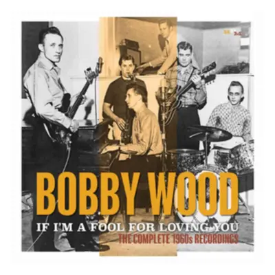 "If I'm a Fool for Loving You" ("Bobby Wood") (CD / Album)