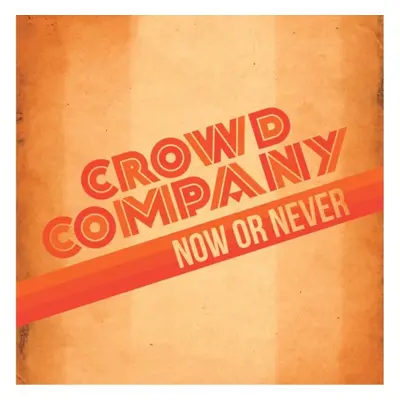 "Now Or Never" ("Crowd Company") (Vinyl / 12" Album)