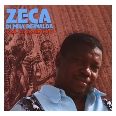 "Na Caminho" ("Zeca Dinha Reinalda") (CD / Album)