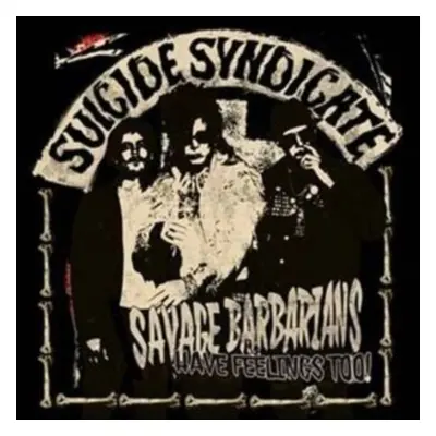 "Savage barbarians... have feelings too!" ("Suicide Syndicate") (Vinyl / 12" Album)