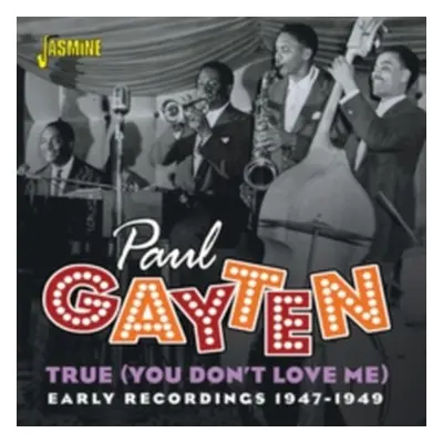 "True (You Don't Love Me) - Early Recordings 1947-1949" ("Paul Gayten") (CD / Album (Jewel Case)