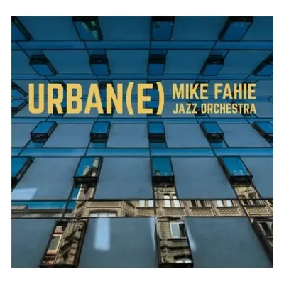 "Urban(e)" ("Mike Fahie Jazz Orchestra") (CD / Album Digipak)