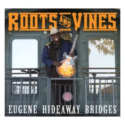 "Roots and Vines" ("Eugene Hideaway Bridges") (CD / Album)