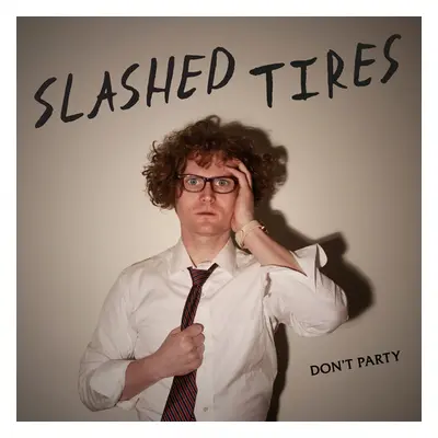 "Don't Party" ("Slashed Tires") (Vinyl / 12" Album)