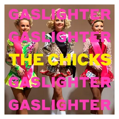 "Gaslighter" ("The Chicks") (Vinyl / 12" Album)