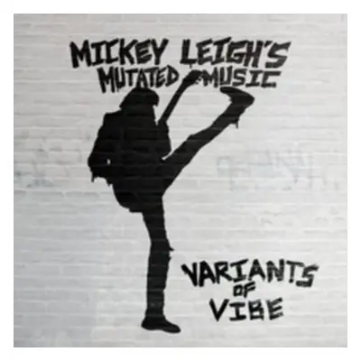 "Variants of Vibe" ("Mickey Leigh's Mutated Music") (CD / Album)