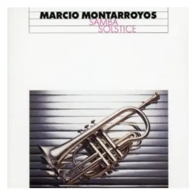 "Samba Solstice" ("Marcio Montarroyos") (CD / Album)