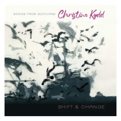 "Shift and Change" ("Christine Kydd") (CD / Album)