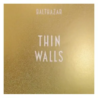 "Thin Walls" ("Balthazar") (Vinyl / 12" Album)