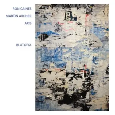 "Blutopia" ("Ron Caines/Martin Archer Axis") (CD / Album)