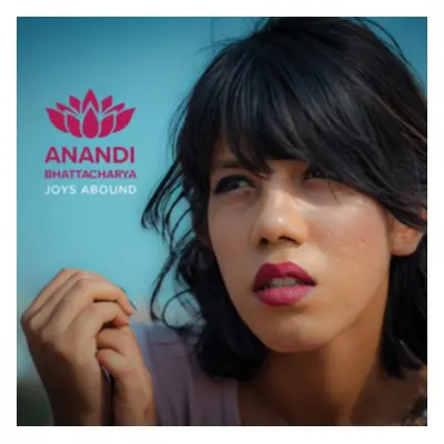 "Joys Abound" ("Anandi Bhattacharya") (CD / Album)