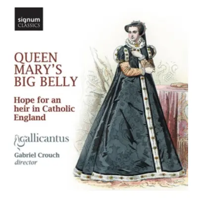 "Gallicantus: Queen Mary's Big Belly" ("") (CD / Album)