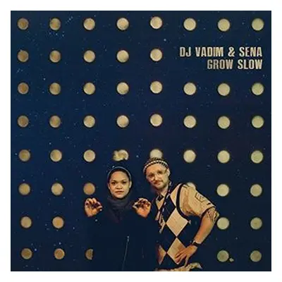 "Grow Slow" ("DJ Vadim & Sena") (Vinyl / 12" Album)