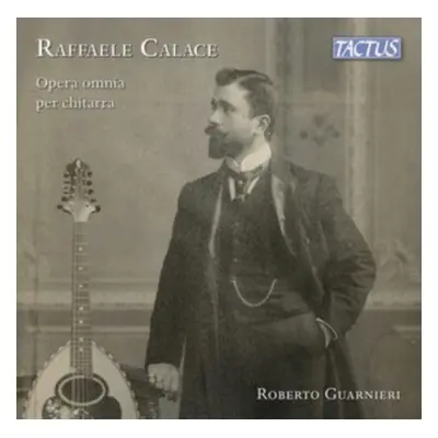 "Raffaele Calace: Opera Omnia Per Chitarra" ("") (CD / Album)