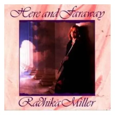 "Here and Far Away" ("Radhika Miller") (CD / Album)