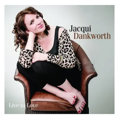 "Live to Love" ("Jacqui Dankworth") (CD / Album)