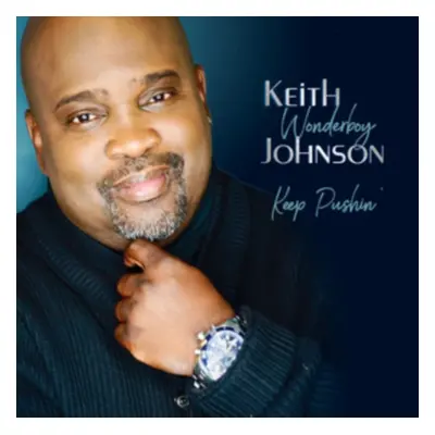 "Keep Pushin'" ("Keith 'Wonderboy' Johnson") (CD / Album)