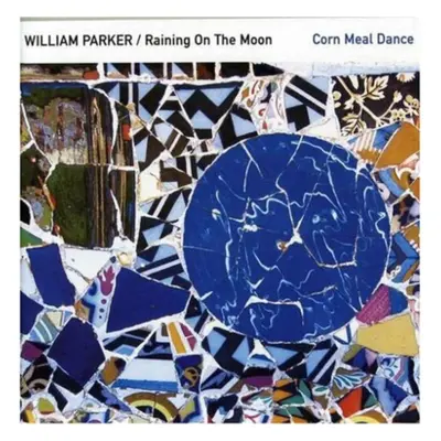 "Corn Meal Dance" ("William Parker") (CD / Album)