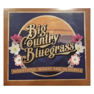 "Mountains, Mamas and Memories" ("Big Country Bluegrass") (CD / Album)