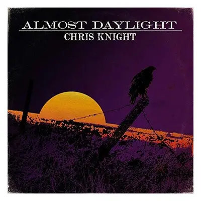 "Almost Daylight" ("Chris Knight") (Vinyl / 12" Album)